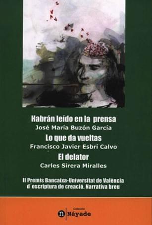 Habrán leído en la prensa, Lo que da vueltas y El delator