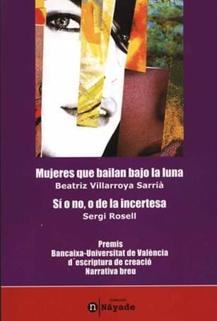Mujeres que bailan bajo la luna y Sí o no, o de la incertesa