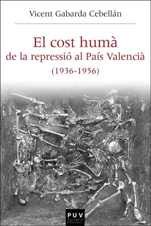 El cost humà de la repressió al País Valencià (1936-1956)